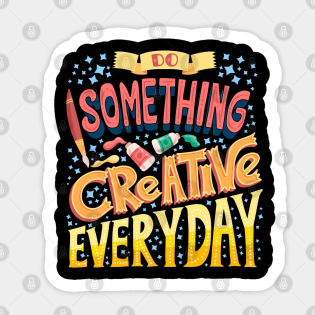 Do Something Creative Everyday Sticker by Mako Design 